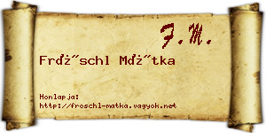 Fröschl Mátka névjegykártya